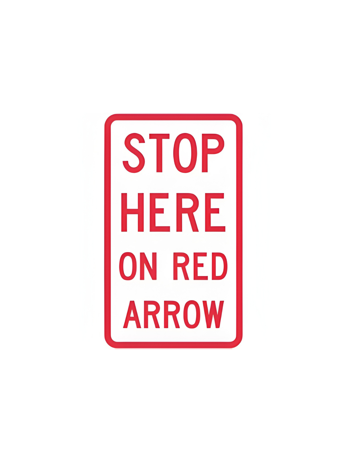 R6-6B STOP HERE ON RED SIGNAL 675 x 1125mm SIGN ONLY
