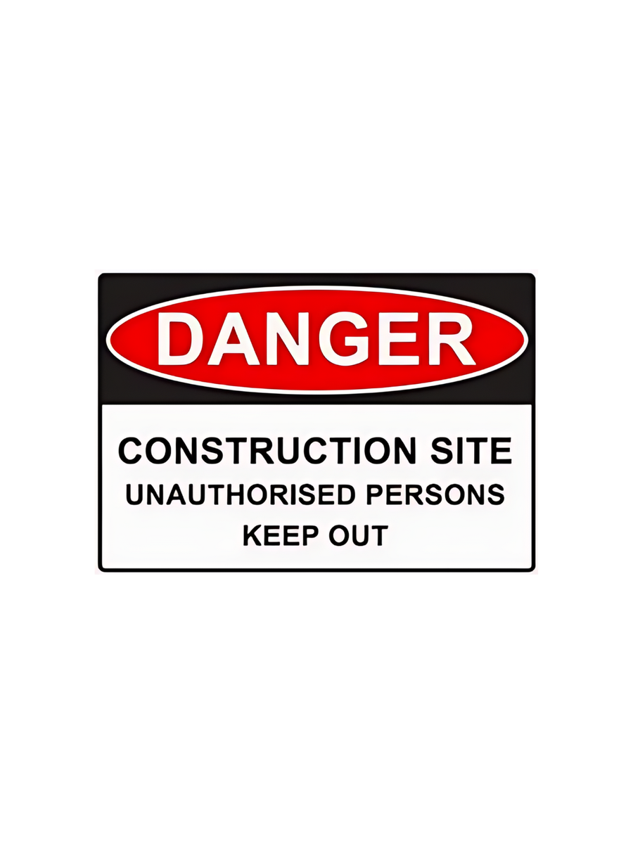 DANGER CONSTRUCTION  SITE UNAUTHORISED PERSONS KEEP OUT | 600 x 450 POLY