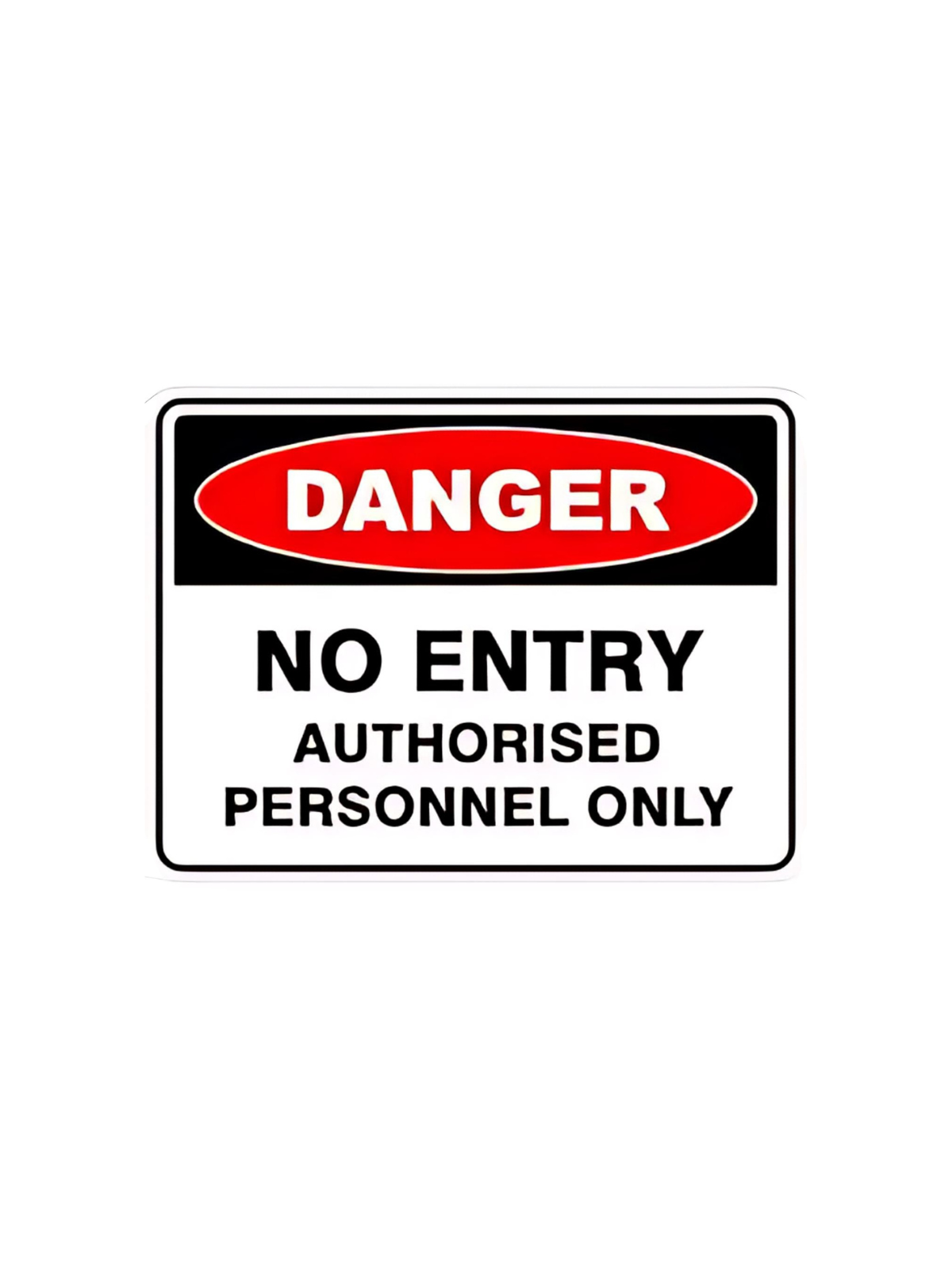 DANGER NO ENTRY AUTHORISED PERSON ONLY 450X300-POLY