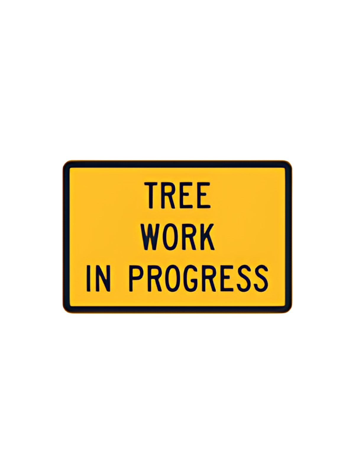 Tree Work In Progress - 900mm x 600mm Sign Only (TWIP9X6SsSO)