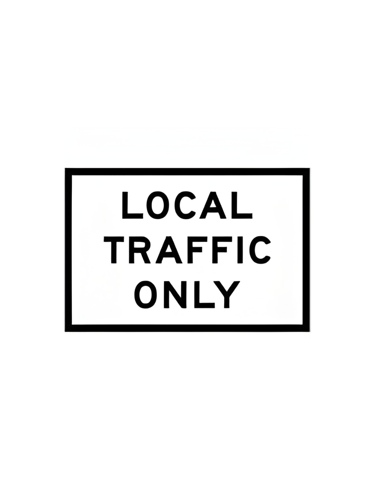 Local Traffic Only  900x600 Sign Only ( LTO9X6SsSO)