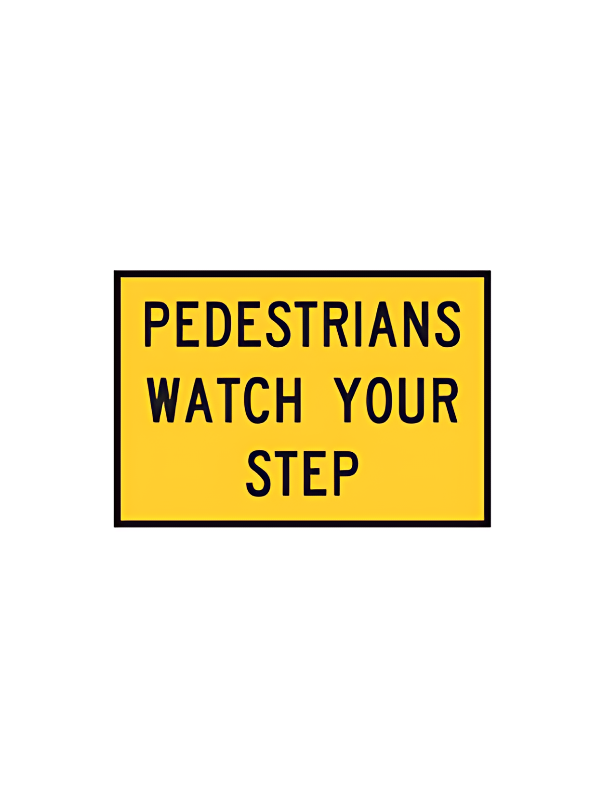 Pedestrians Watch Your Step - 900x600 Sign Only (T8-1ASsSO)