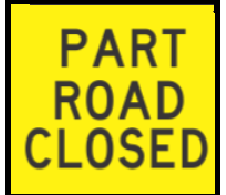 PART ROAD CLOSED T2-5|  600mm x 600mm  Corflute MMS Sign Reflective