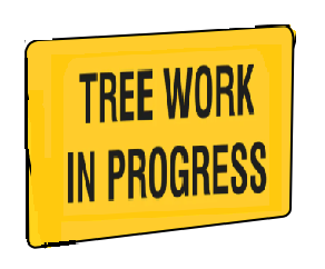 Tree Work In Progress - 900mm x 600mm Sign Only (TWIP9X6SsSO)