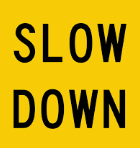 DRIVE SLOWLY 600x600mm Corflute MMS Sign