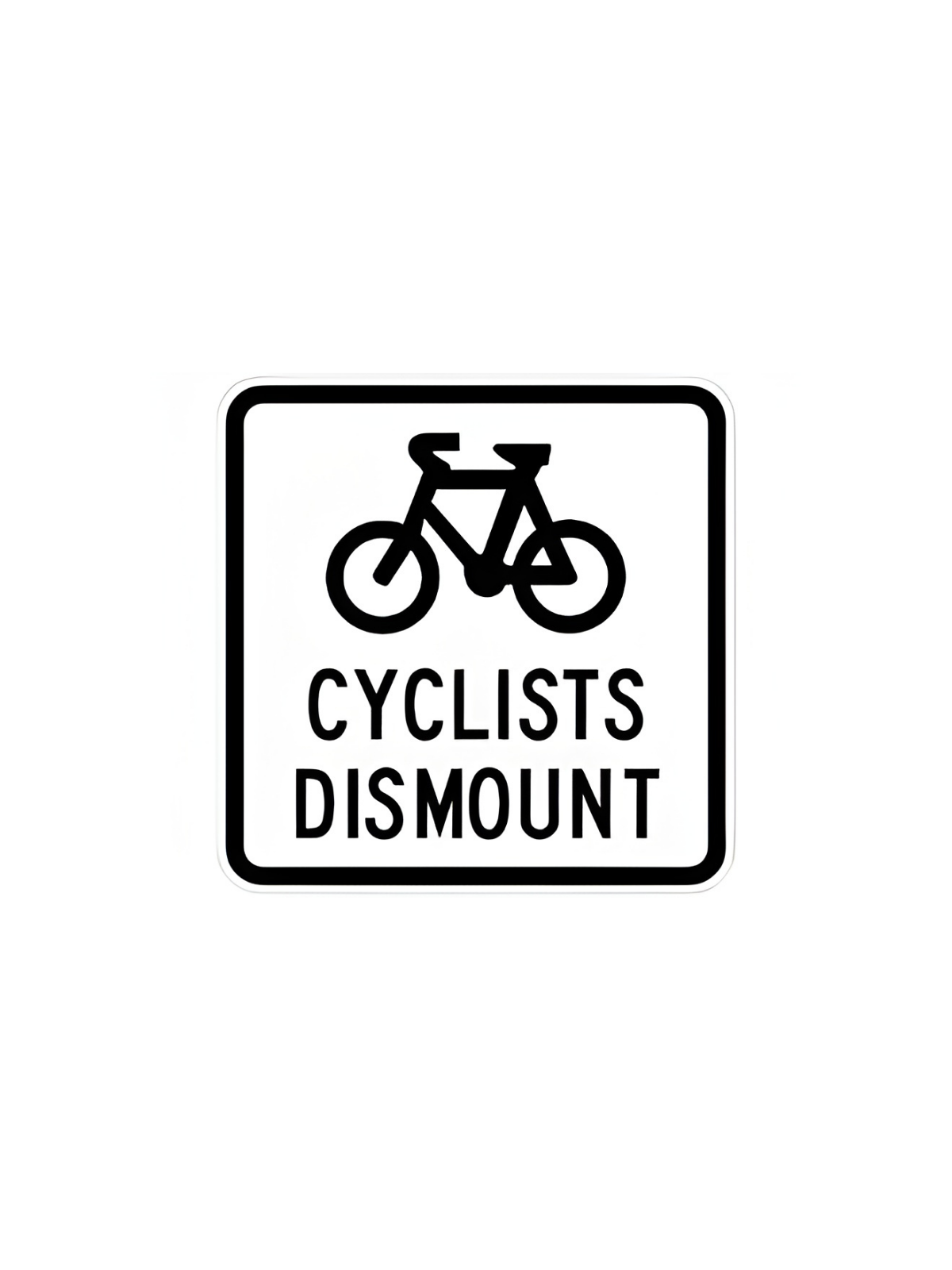 G9-58A  Cyclists Dismount 450mm x 450mm