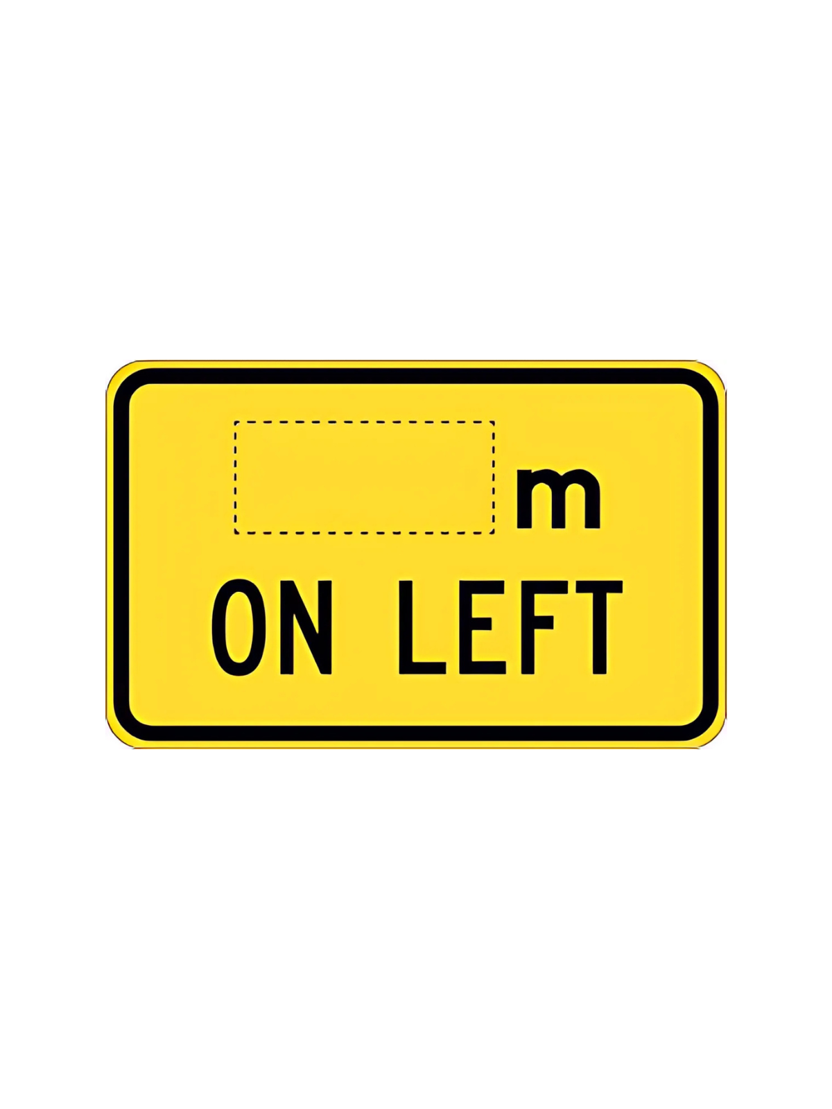 W8-207B  XXX M ON LEFT 750mm x 500mm WARNING SIGN