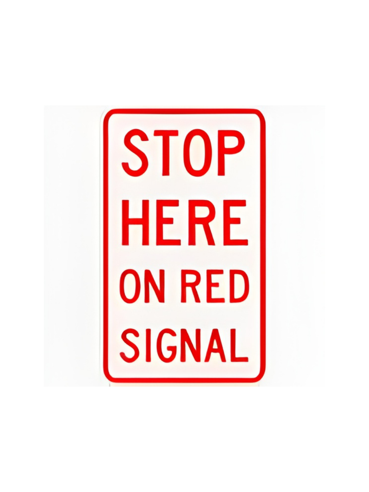 TR6-6MODBE - STOP HERE ON RED SIGNAL PORTAIT BOXED