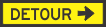 DETOUR (RIGHT ARROW) 1200x300 Boxed Edge Sign (T5-1ARBE )