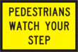 Pedestrians Watch Your Step 900x600 with Swing Stand XL 200mm Clearance (T8-1A9X6SsXL)